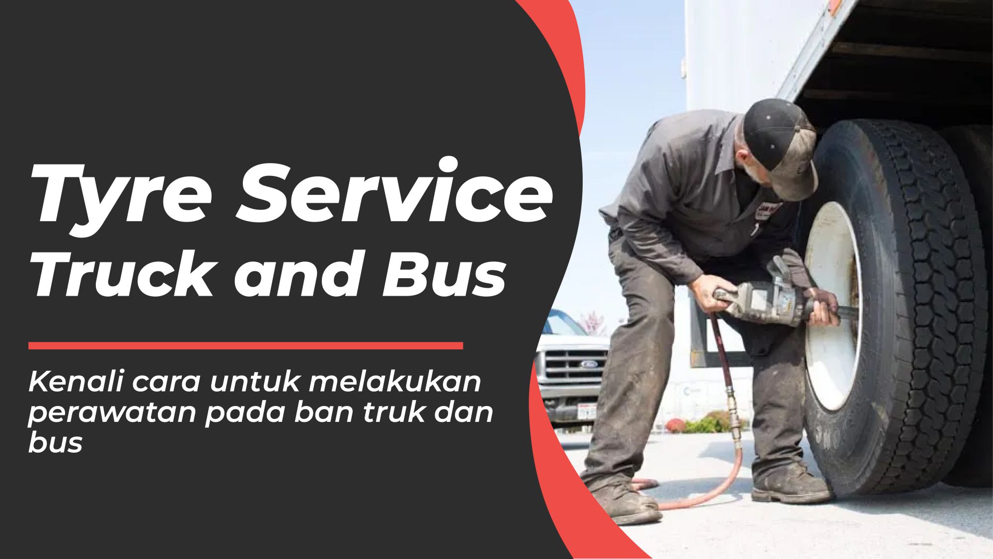 Tyre Service Truck and Bus